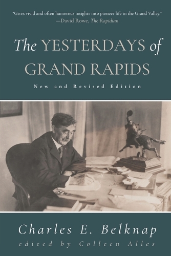 The Yesterdays of Grand Rapids