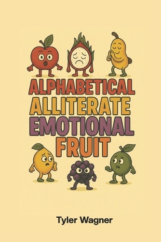 Alphabetical Alliterate Emotional Fruit