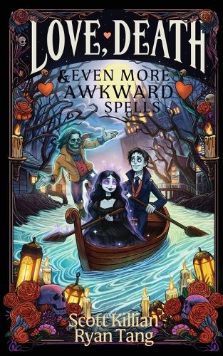 Love, Death, & Even More Awkward Spells