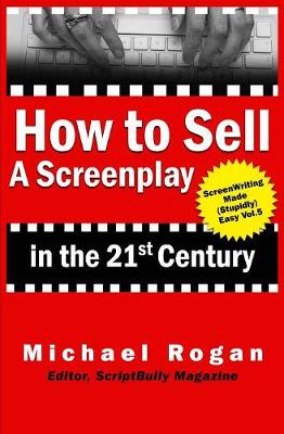 How to Sell a Screenplay in the 21st Century