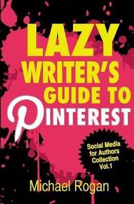 Lazy Writer's Guide to Pinterest