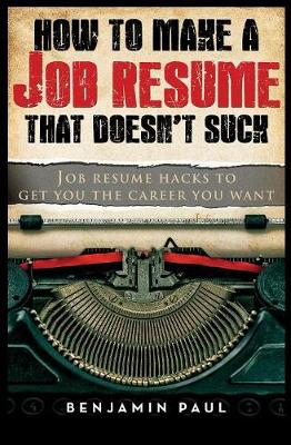 How to Make a Job Resume That Doesn't Suck