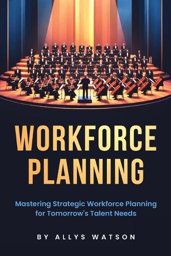 The Guide to Workforce Planning