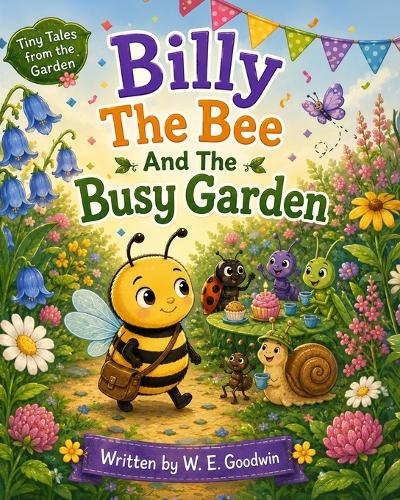 Billy the Bee and the Busy Garden