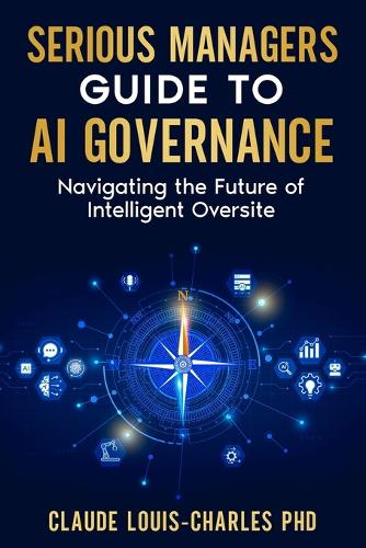 Serious Managers Guide to AI Governance