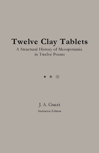 Twelve Clay Tablets (Instructor Edition)