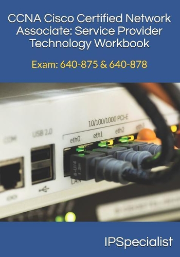 CCNA Cisco Certified Network Associate Service Provider Technology Workbook