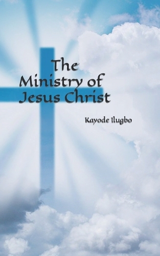 The Ministry of Jesus Christ