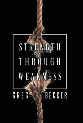 Strength Through Weakness