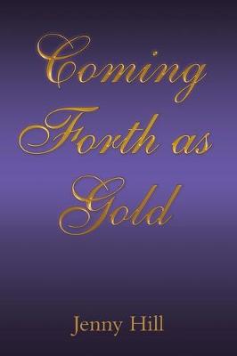 Coming Forth as Gold