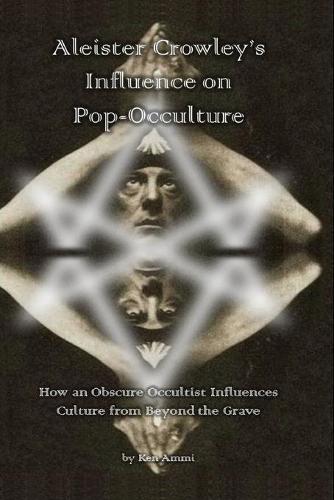 Aleister Crowley's Influence on Pop-Occulture