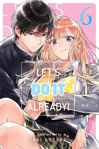 Let's Do It Already!, Vol. 6 Volume 6