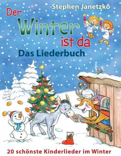 Der Winter ist da - 20 schönste Kinderlieder im Winter