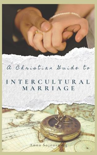A Christian Guide to Intercultural Marriage