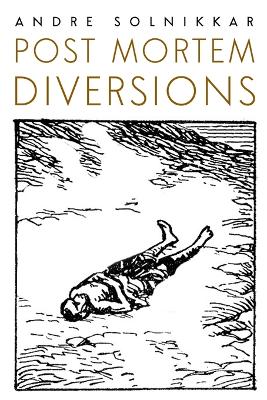 Post Mortem Diversions