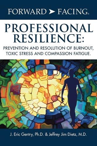Forward-Facing(R) Professional Resilience