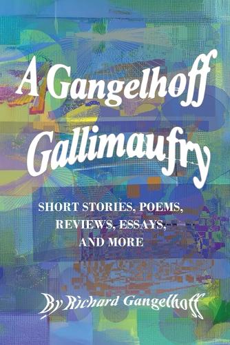 A Gangelhoff Gallimaufry