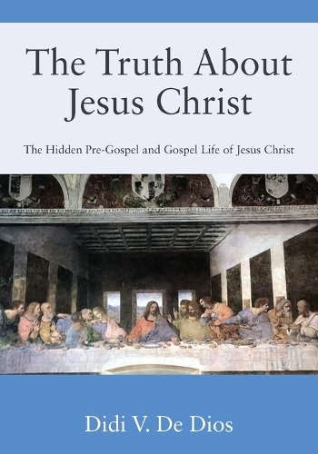 The Truth About Jesus Christ
