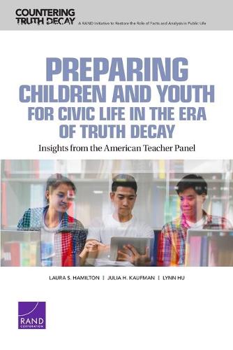 Preparing Children and Youth for Civic Life in the Era of Truth Decay