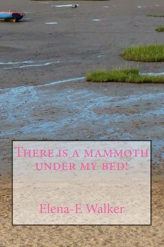 There is a mammoth under my bed!