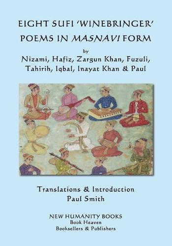 Eight Sufi 'Winebringer' Poems in Masnavi Form