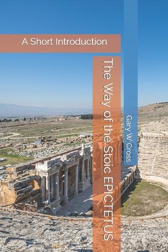 The Way of the Stoic Epictetus