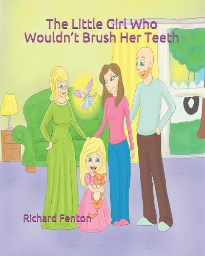 The Little Girl Who Wouldn't Brush Her Teeth