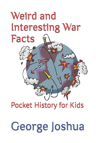 Weird and Interesting War Facts