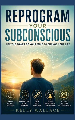 Reprogram Your Subconscious