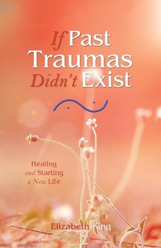 If Past Traumas Didn't Exist