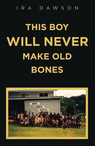 This Boy Will Never Make Old Bones