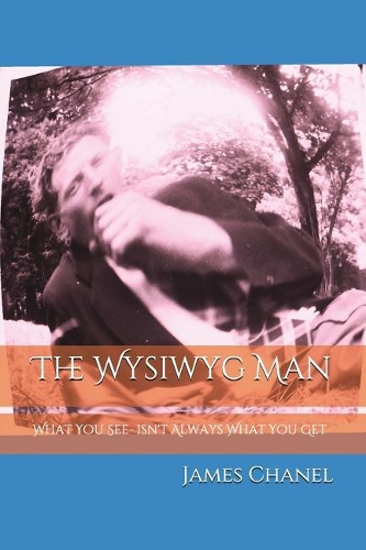 The Wysiwyg Man