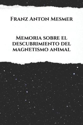 Memoria sobre el descubrimiento del magnetismo animal