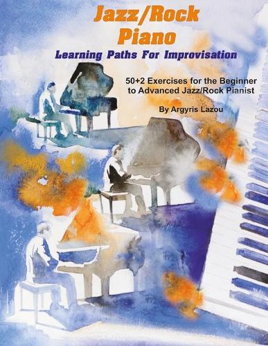 Jazz/Rock Piano Learning Paths For Improvisation
