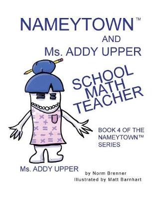 Nameytown and Ms. Addy Upper the School Math Teacher