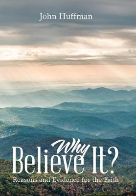 Why Believe It?