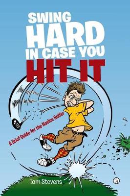 Swing Hard in Case You Hit It
