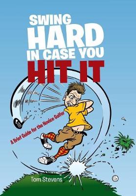 Swing Hard in Case You Hit It