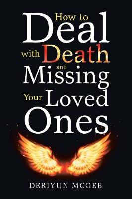 How to Deal with Death and Missing Your Loved Ones