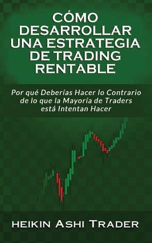 Cómo Desarrollar una Estrategia de Trading Rentable
