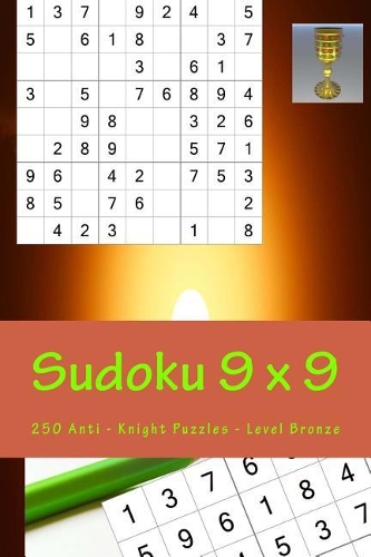 Sudoku 9 x 9 - 250 Anti - Knight Puzzles - Level Bronze