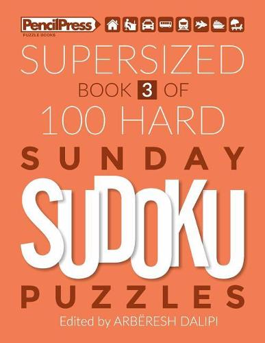 Supersized Book Of 100 Hard Sunday Sudoku Puzzles (Book 3)