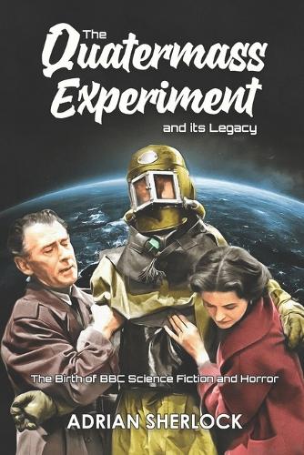 The Quatermass Experiment and its Legacy