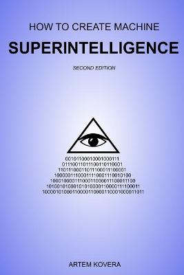 How to Create Machine Superintelligence