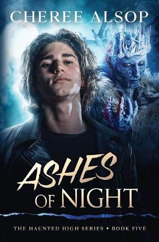 The Haunted High Series Book 5- Ashes of Night