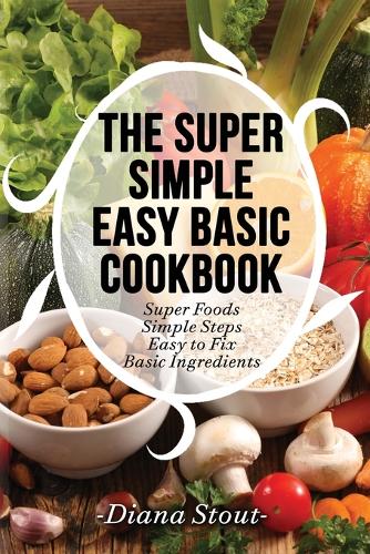 The Super Simple Easy Basic Cookbook