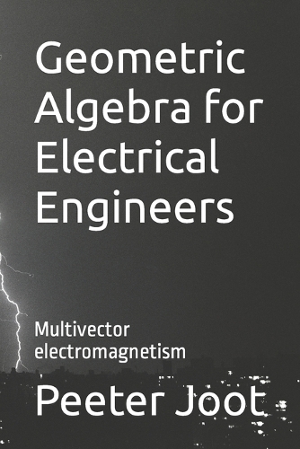 Geometric Algebra for Electrical Engineers