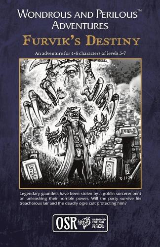 Wondrous and Perilous(TM) Adventures Furvik's Destiny, for Old School Fantasy