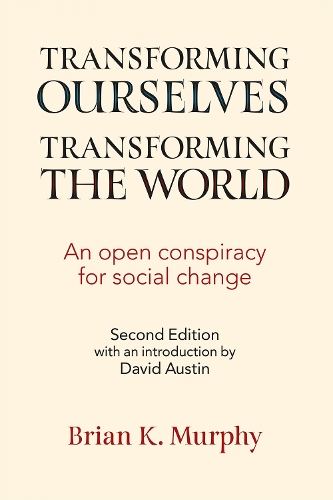 Transforming the World, Transforming Ourselves