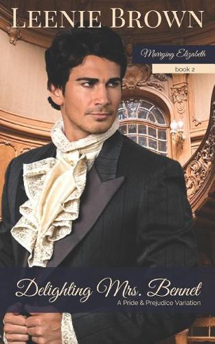 Delighting Mrs. Bennet
